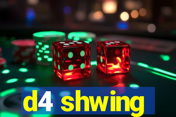 d4 shwing